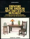Furniture of the American Arts and Crafts Movement: Furniture Made by Gustav Stickley, L. & J. G. Stickley, and the Roycroft Shop