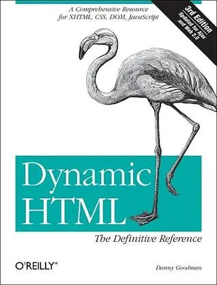 Dynamic HTML: The Definitive Reference: The Definitive Reference