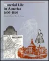 Material Life in America, 1600-1860 Material Life in America, 1600-1860 Material Life in America, 1600-1860 Material Life in America, 1600-1860 Material Life in