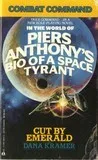 Cut by Emerald: Combat Command in the World of Piers Anthony's Bio of a Space Tyrant