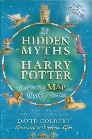 The Hidden Myths in Harry Potter: Spellbinding Map and Book of Secrets