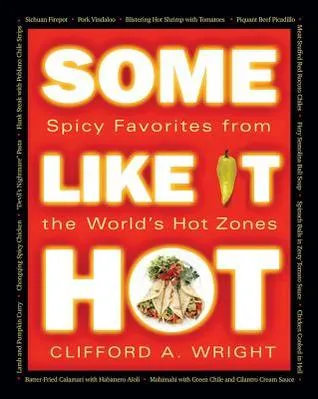 Some Like It Hot: Spicy Favorites From The World