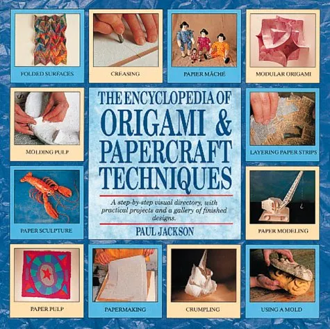 The Encyclopedia of Origami & Papercraft Techniques
