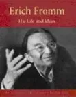 Erich Fromm: His Life and Ideas an Illustrated Biography
