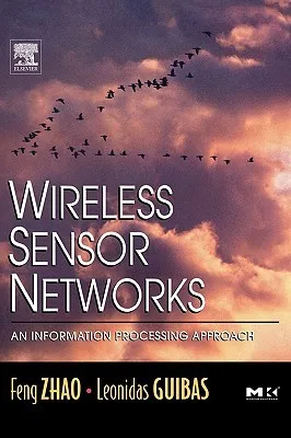 Wireless Sensor Networks: An Information Processing Approach