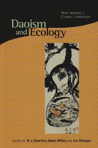 Daoism and Ecology: Ways Within a Cosmic Landscape