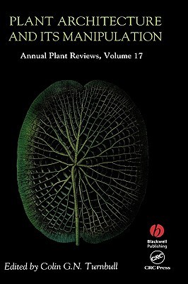 Annual Plant Reviews, Volume 17: Plant Architecture and Its Manipulation