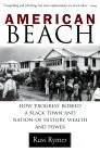 American Beach: How "Progress" Robbed a Black Town--And Nation--Of History, Wealth, and Power
