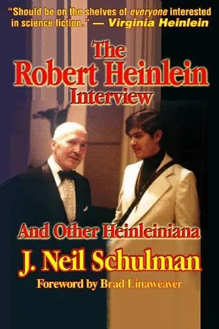 The Robert Heinlein Interview and Other Heinleiniana