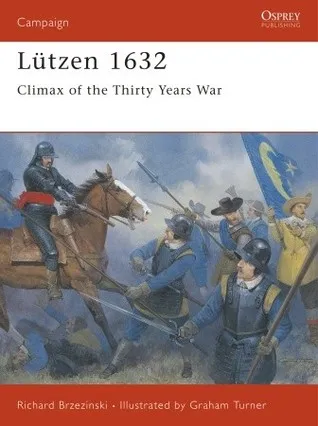 Lützen 1632 : climax of the Thirty Years war