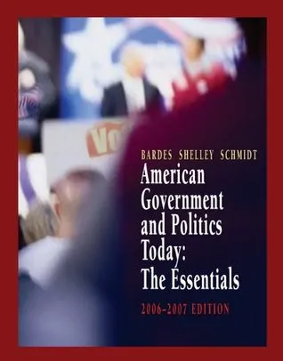 American Government and Politics Today, 2006-2007, The Essentials Edition