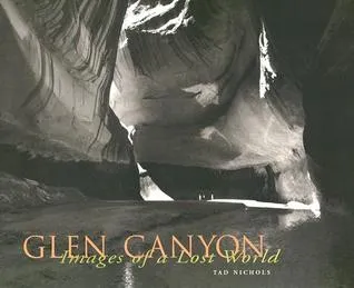 Glen Canyon:  Images of a Lost World: Images of a Lost World