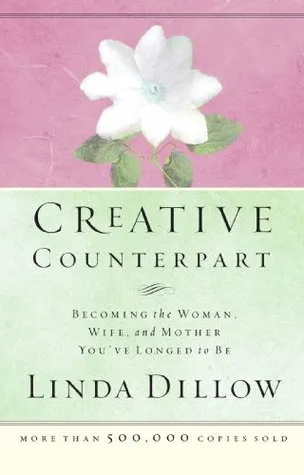 Creative Counterpart: Becoming the Woman, Wife, and Mother You