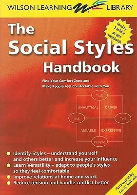 The Social Styles Handbook: Find Your Comfort Zone and Make People Feel Comfortable with You