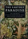 The Earthly Paradise: Arts and Crafts by William Morris and His Circle from Canadian Collections