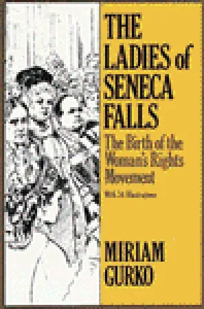 The Ladies of Seneca Falls: the Birth of the Women