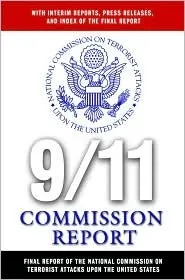 9/11 Commission Report : Final Report of the National Commission on Terrorist Attacks Upon the United States - With Interim Reports, Press Releases, and Index of the Final Report