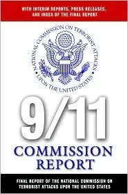 9/11 Commission Report : Final Report of the National Commission on Terrorist Attacks Upon the United States - With Interim Reports, Press Releases, a