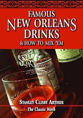 Famous New Orleans Drinks and How to Mix 