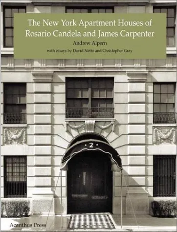 The New York Apartment Houses of Rosario Candela and James Carpenter: A Descriptive Catalogue