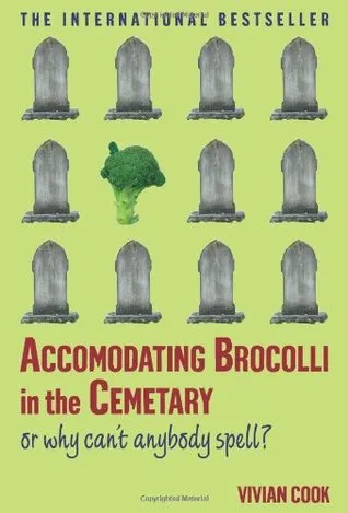 Accomodating Brocolli in the Cemetary: Or Why Can