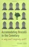 Accomodating Brocolli in the Cemetary: Or Why Can