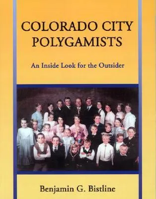 Colorado City Polygamists: An Inside Look for the Outsider