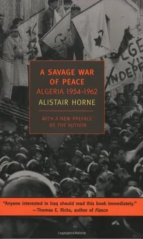 A Savage War of Peace: Algeria, 1954-1962