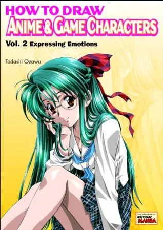 How to Draw Anime  Game Characters, Vol. 2: Expressing Emotions
