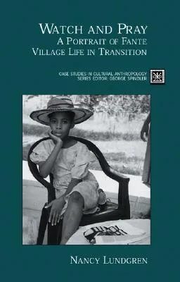 Watch and Pray: A Portrait of Fante Village Life in Transition