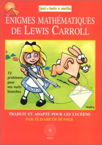 Les Énigmes mathématiques Lewis Carroll