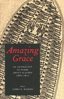 Amazing Grace: An Anthology of Poems About Slavery, 1660–1810