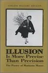 Illusion Is More Precise than Precision: The Poetry of Marianne Moore