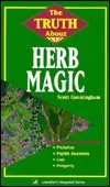 The Truth about Herb Magic the Truth about Herb Magic