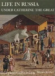 Life in Russia Under Catherine the Great