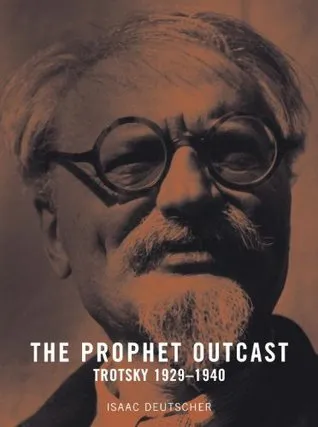 The Prophet Outcast: Trotsky, 1929-1940