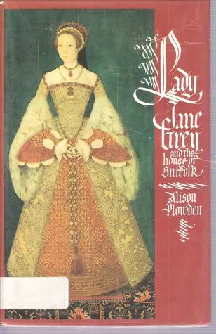 Lady Jane Grey and the House of Suffolk