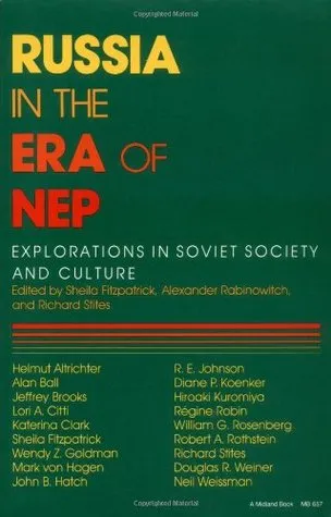 Russia in the Era of NEP: Explorations in Soviet Society and Culture