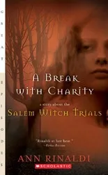 A Break With Charity:  A Story About The Salem Witch Trials