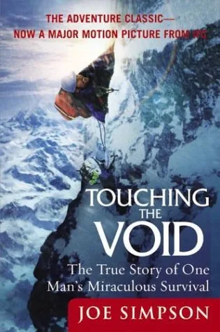 Touching the Void: The True Story of One Man