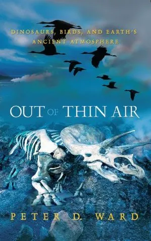 Out of Thin Air: Dinosaurs, Birds, and Earth