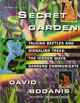The Secret Garden: Talking Beetles and Signaling Trees: The Hidden Ways Gardens Communicate