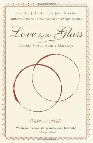 Love by the Glass: Tasting Notes from a Marriage