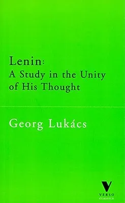 Lenin: A Study in the Unity of His Thought