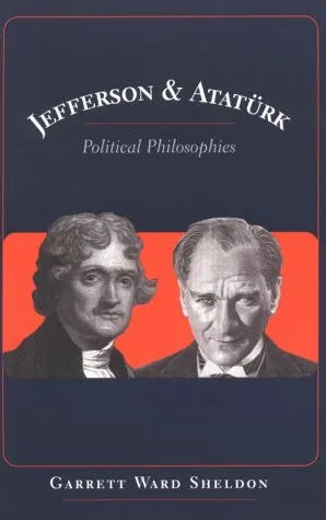Jefferson and Ataturk: Political Philosophies