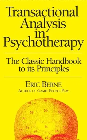 Transactional Analysis in Psychotherapy: A Systematic Individual and Social Psychiatry