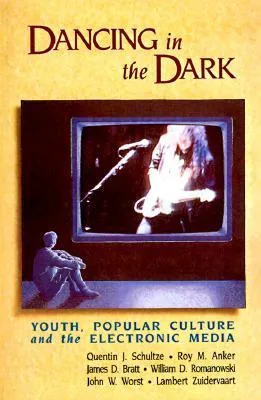 Dancing in the Dark: Youth, Popular Culture, and the Electronic Media