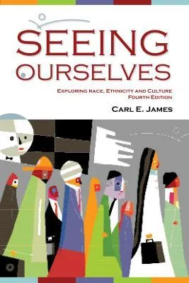 Seeing Ourselves: Exploring Race, Ethnicity and Culture