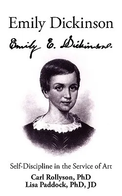 Emily Dickinson: Self-Discipline in the Service of Art