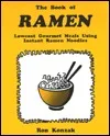 The Book of Ramen : Lowcost Gourmet Meals Using Instant Ramen Noodles